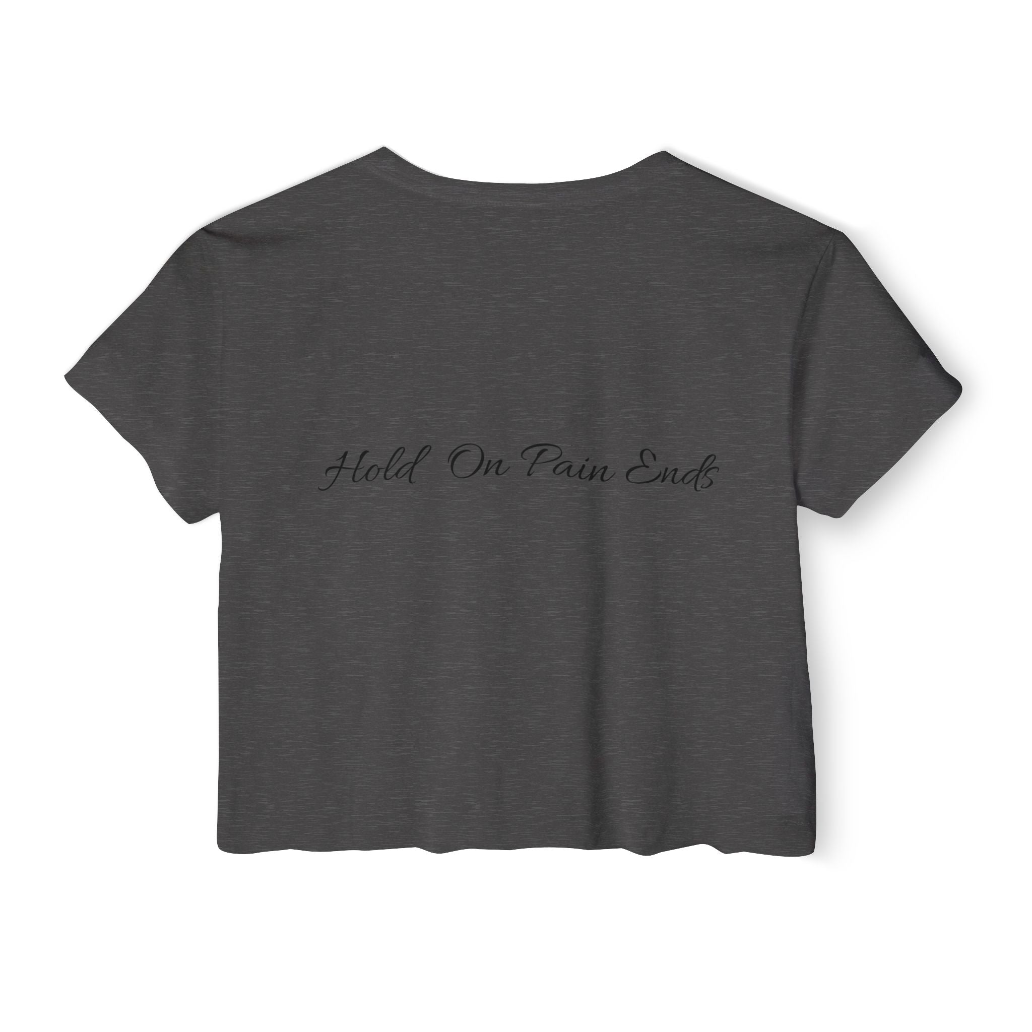 Crop Top - Hold on Pain Ends Design
