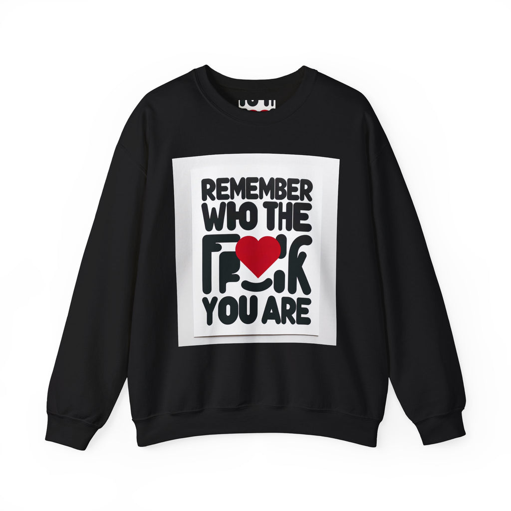 Remember Who You Are Again Crewneck Sweatshirt