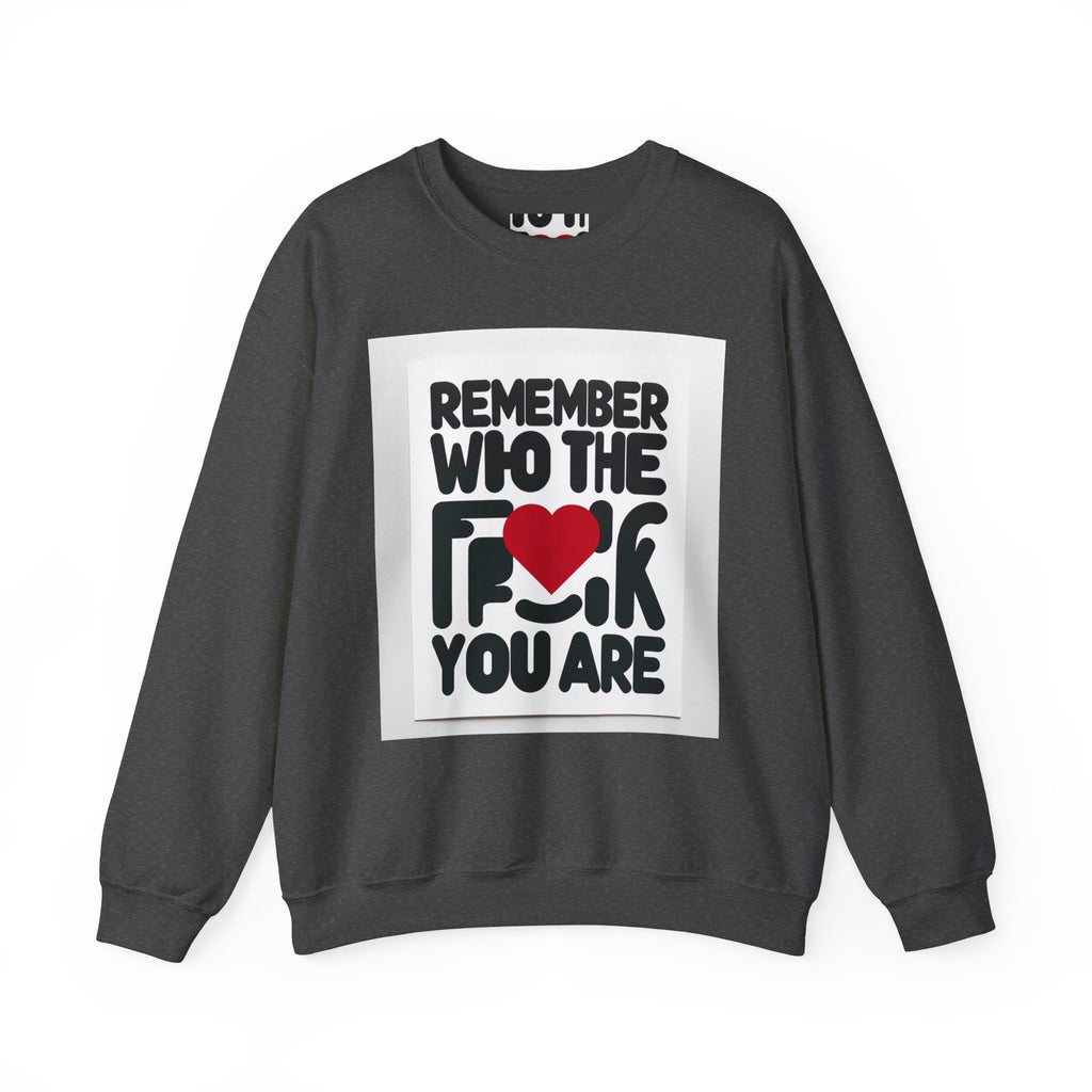Remember Who You Are Again Crewneck Sweatshirt